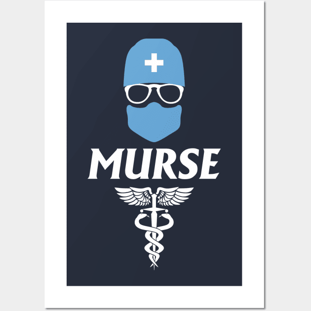 Murse - Male nurse - Heroes Wall Art by Crazy Collective